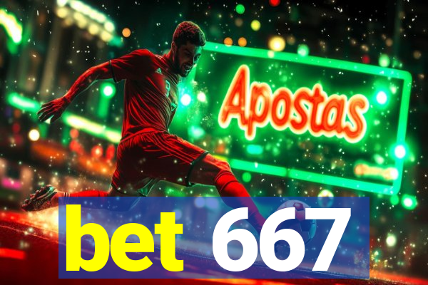 bet 667